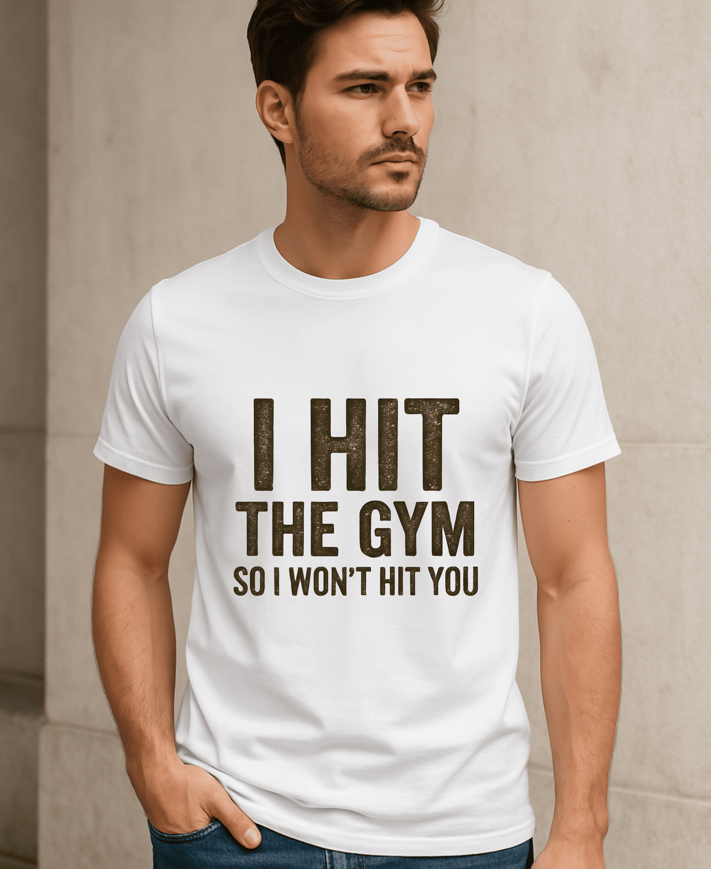I Hit The Gym So I Wont Hit You-Male-White