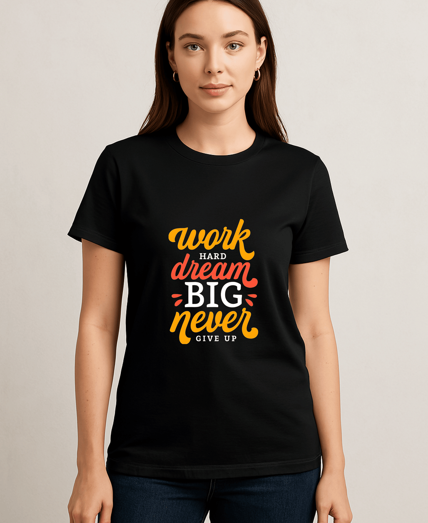 Work Hard Dream Big Never Give Up-Female-Black
