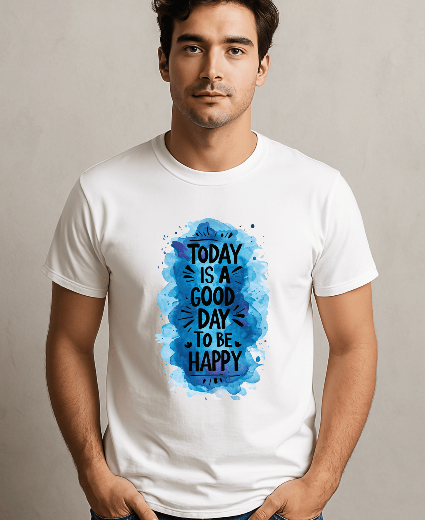 Today Is A Good Day To Be Happy-Male-White