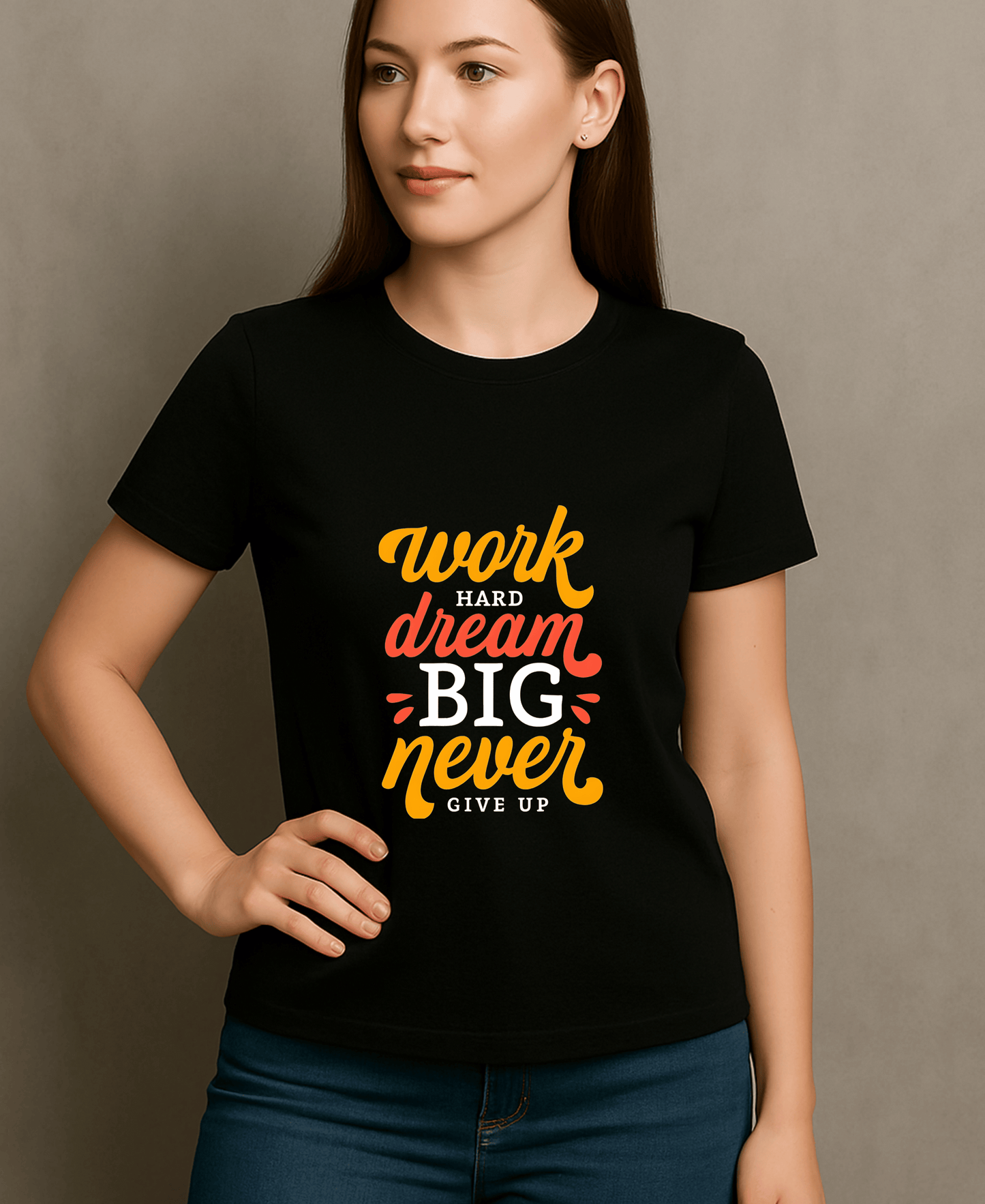 Work Hard Dream Big Never Give Up-Female-Black