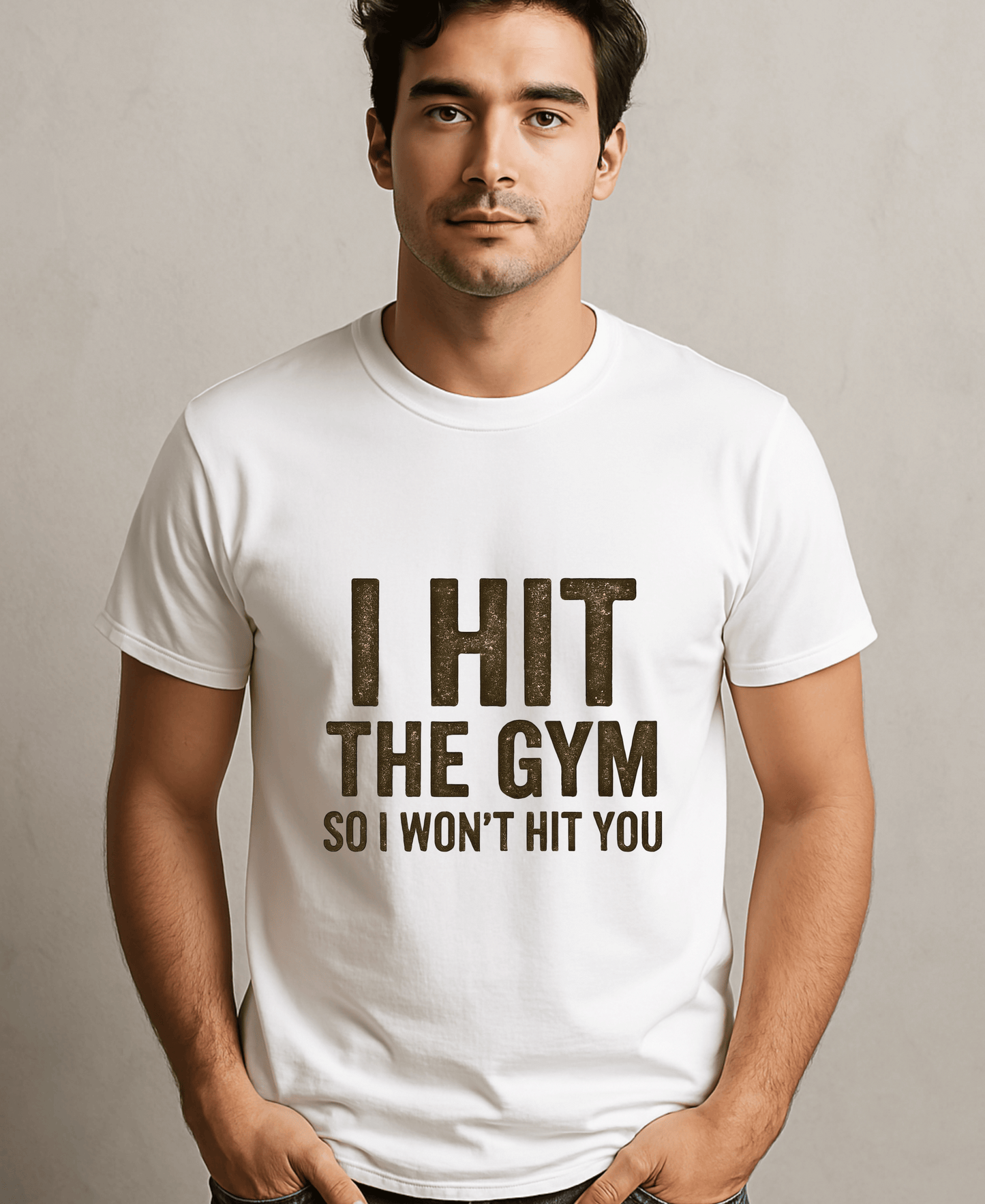I Hit The Gym So I Wont Hit You-Male-White