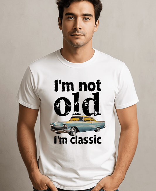 I'M Not Old I'm Classic-Male-White