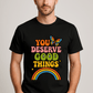 You Deserve Good Things-Male-Black
