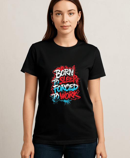Born To Sleep Forced to Work-Female-Black