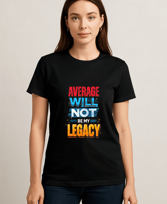 Average Will Not Be My Legacy-Womens-Black
