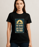 The Secret of life Just Enjoy the Ride-Womens-Black