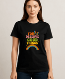 You Deserve Good Things-Women-Black