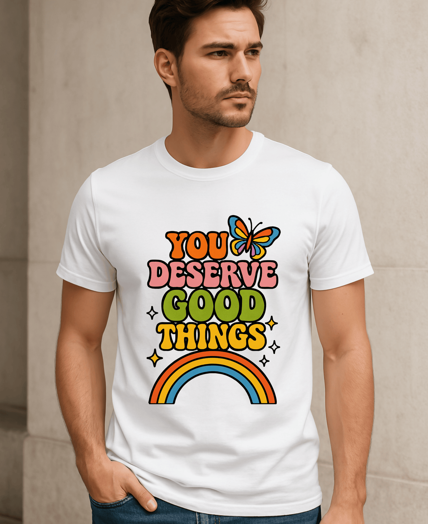 You Deserve Good Things-Male-White