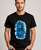 Today Is A Good Day To Be Happy-Male-Black